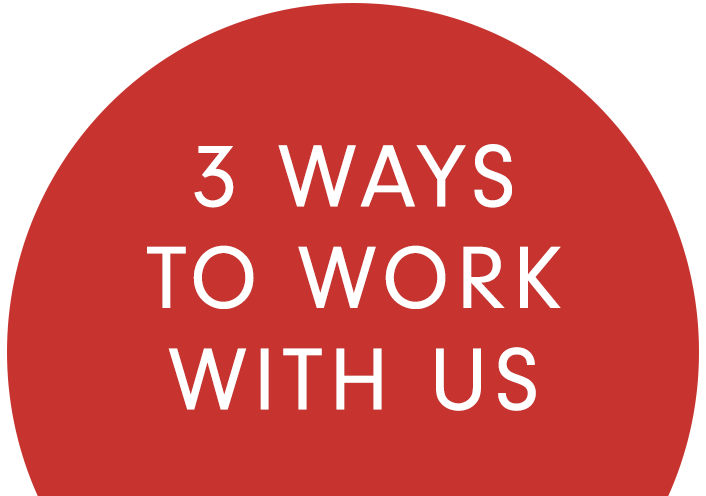 Three Ways to Work with Us